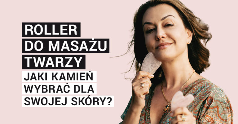 Roller do masażu twarzy – jaki kamień wybrać dla swojej skóry?