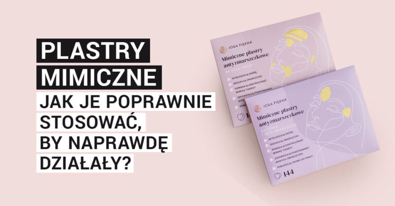 Plastry mimiczne – jak je poprawnie stosować, by naprawdę działały?