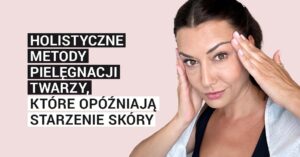 taśmy do kinesiotapingu holistyczne metody pielęgnacji twarzy